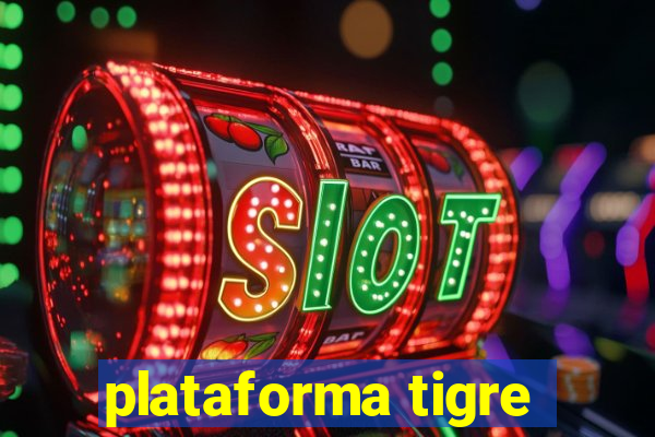 plataforma tigre